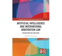 Artificial Intelligence and International Arbitration Law: Revolution or Evolution