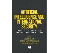 Artificial Intelligence and International Security: Redefining Arms Races and Contemporary Warfare