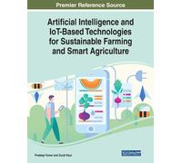 Artificial Intelligence And Iot-Based Technologies For Sustainable Farming And Smart Agriculture