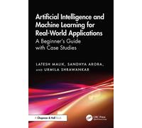 Artificial Intelligence and Machine Learning for Real-World Applications A Beginner's Guide with Case Studies - Latesh Malik - Chapman and Hall/CRC - ebook (ePub) - Livre