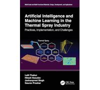 Artificial Intelligence and Machine Learning in the Thermal Spray Industry: Practices, Implementation and Challenges