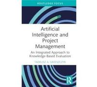 Artificial Intelligence and Project Management by Grzeszczyk & Tadeusz A. Warsaw University of Technology & Poland Grzeszczyk Tadeusz A. Warsaw University of Technology Poland (Auteur)