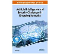 Artificial Intelligence And Security Challenges In Emerging Networks