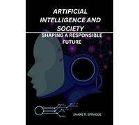 Artificial Intelligence and Society: Shaping a Responsible Future