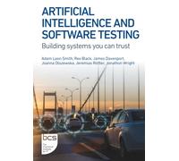 Artificial Intelligence and Software Testing: Building systems you can trust