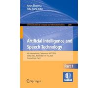 Artificial Intelligence and Speech Technology: 6th International Conference, AIST 2024, Delhi, India, November 13-14, 2024, Proceedings, Part I