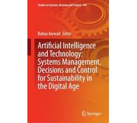 Artificial Intelligence and Technology: Systems Management, Decisions and Control for Sustainability in the Digital Age