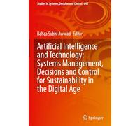 Artificial Intelligence and Technology: Systems Management, Decisions and Control for Sustainability in the Digital Age