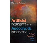 Artificial Intelligence And The Apocalyptic Imagination