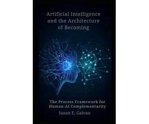 Artificial Intelligence and the Architecture of Becoming: The Process Framework for Human-AI Complementarity