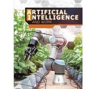 Artificial Intelligence and Work by Alicia Z. Klepeis Alicia Z. Klepeis (Auteur)