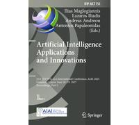 Artificial Intelligence Applications and Innovations: 21st IFIP WG 12.5 International Conference, AIAI 2025, Limassol, Cyprus, June 26-29, 2025, Proceedings, Part I