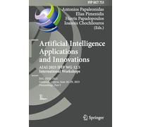 Artificial Intelligence Applications and Innovations. Aiai 2025 Ifip Wg 12.5 International Workshops: B5g-pine 2025, Limassol, Cyprus, June 26-29, 2025, Proceedings, Part I