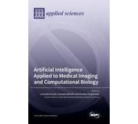 Artificial Intelligence Applied To Medical Imaging And Computational Biology