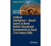 Artificial Intelligence-Based Games as Novel Holistic Educational Environments to Teach 21st Century Skills