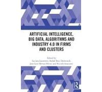 Artificial Intelligence, Big Data, Algorithms And Industry 4.0 In Firms And Clusters