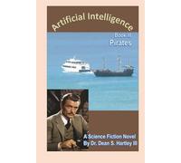 Artificial Intelligence Book III Pirates: A Science Fiction Novel