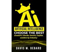 Artificial Intelligence: Choose the Best: ChatGPT, Claude, Gemini, Copilot. Leaders by Industry