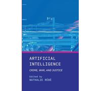Artificial Intelligence: Crime, War, and Justice
