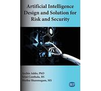 Artificial Intelligence Design And Solution For Risk And Security