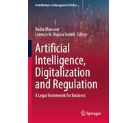Artificial Intelligence, Digitalization and Regulation: A Legal Framework for Business