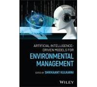 Artificial Intelligence-Driven Models For Environmental Management