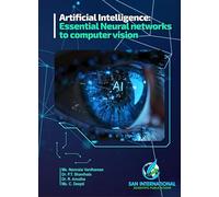 Artificial Intelligence: Essential Neural Networks to Computer Vision, Academic Textbook by SAN International Scientific Publications
