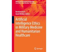 Artificial Intelligence Ethics in Military Medicine and Humanitarian Healthcare