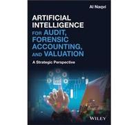 Artificial Intelligence for Audit Forensic Accounting and Valuation by Al American Institute of Artificial Intelligence Naqvi Al Naqvi (Auteur)