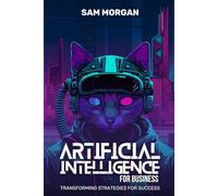 Artificial Intelligence for Business Transforming Strategies for Success