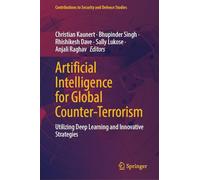Artificial Intelligence for Global Counter-terrorism: Utilizing Deep Learning and Innovative Strategies
