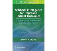 Artificial Intelligence for Improved Patient Outcomes: Principles for Moving Forward With Rigorous Science
