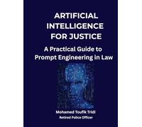 ARTIFICIAL INTELLIGENCE FOR JUSTICE: A Practical Guide to Prompt Engineering in Law