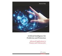 Artificial Intelligence for Prediction and Protection: Advanced Applications in Finance and Cybersecurity