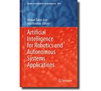 Artificial Intelligence for Robotics and Autonomous Systems Applications – Springer Verlag