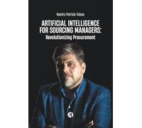 Artificial Intelligence for Sourcing Managers: Revolutionizing Procurement