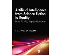 Artificial Intelligence from Science Fiction to Reality: How Ai May Impact Humanity
