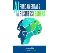 Artificial Intelligence Fundamentals For Business Leaders