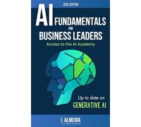 Artificial Intelligence Fundamentals for Business Leaders: Up to Date With Generative AI