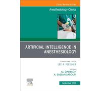 Artificial Intelligence in Anesthesiology, an Issue of Anesthesiology Clinics (43-3)