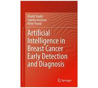 Artificial Intelligence In Breast Cancer Early Detection And Diagnosis