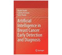 Artificial Intelligence In Breast Cancer Early Detection And Diagnosis