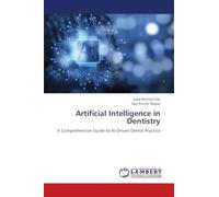 Artificial Intelligence in Dentistry: A Comprehensive Guide to AI-Driven Dental Practice