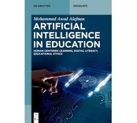 Artificial Intelligence in Education: Human-Centered Learning, Digital Literacy, Educational Ethics
