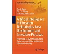 Artificial Intelligence in Education Technologies: New Development and Innovative Practices: Proceedings of 2025 6th International Conference on Artificial Intelligence in Education Technology