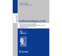 Artificial Intelligence in Hci: 6th International Conference, Ai-hci 2025, Held As Part of the 27th Hci International Conference, Hcii 2025, Gothenburg, Sweden, June 22-27, 2025, Proceedings