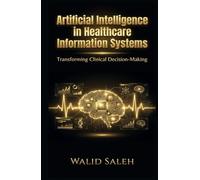 Artificial Intelligence in Healthcare Information Systems: Transforming Clinical Decision-Making
