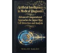 Artificial Intelligence in Medical Diagnosis: Advanced Computational Approaches for Signet Ring Cell Detection and Analysis