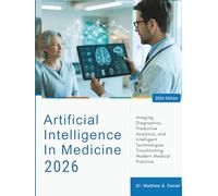 Artificial Intelligence in Medicine 2026: Imaging, Diagnostics, Predictive Analytics, and Intelligent Technologies Transforming Modern Medical Practice