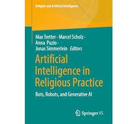 Artificial Intelligence in Religious Practice: Bots, Robots, and Generative AI